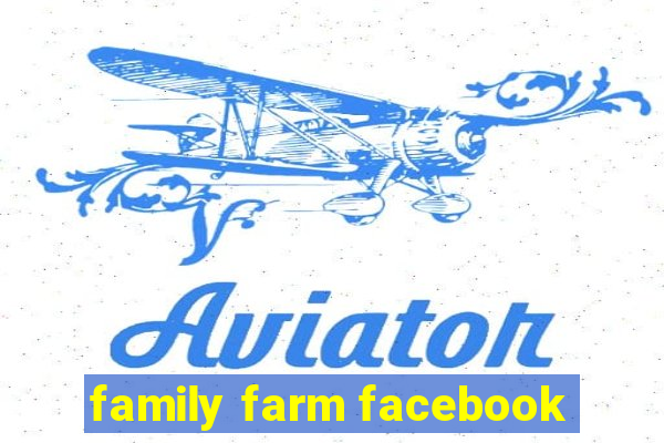 family farm facebook